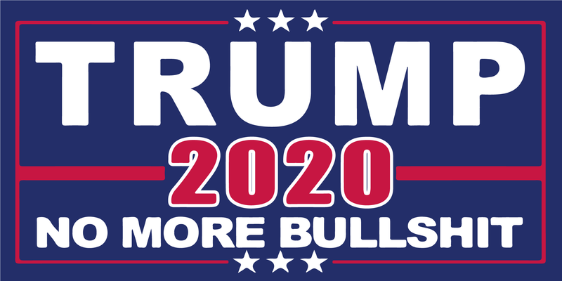 Trump No More Bullshit 2020 Official Bumper Sticker Made In USA