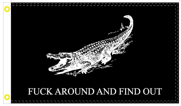 Fuck Around and Find Out Gator Black 3'x5' Flag 100D