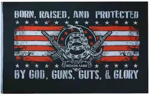 Born Raised and Protected by God Guts & Glory 3'x5' Flag ROUGH TEX® 68D Nylon