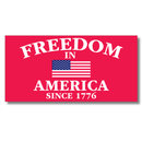 Freedom in America Since 1776 Bumper Sticker |  Limited Edition | Made in the USA