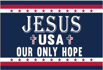Jesus Our Only Hope USA 3'X5' Flag ROUGH TEX® 100D