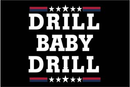 Drill Baby Drill 3'x5' Flag ROUGH TEX® 100D