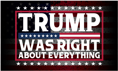 Trump Was Right About Everything USA Black 3'x5' Flag ROUGH TEX® 100D