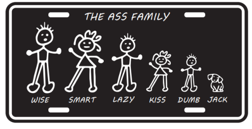 The Ass Family Embossed License Plate Aluminum Auto Tag