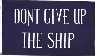 Don't Give Up The Ship 2'x3' Flag ROUGH TEX® 68D