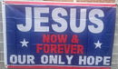 Jesus Now and Forever Our Only Hope 3'X5' Flag ROUGH TEX® 68D Nylon