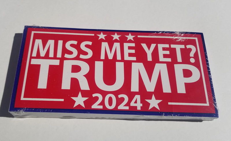 Miss Me Yet Trump 2024 Patriot American Bumper Sticker Made in USA
