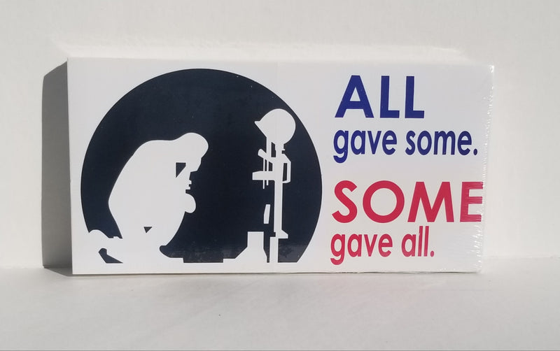 All Gave Some Some Gave All Bumper Sticker