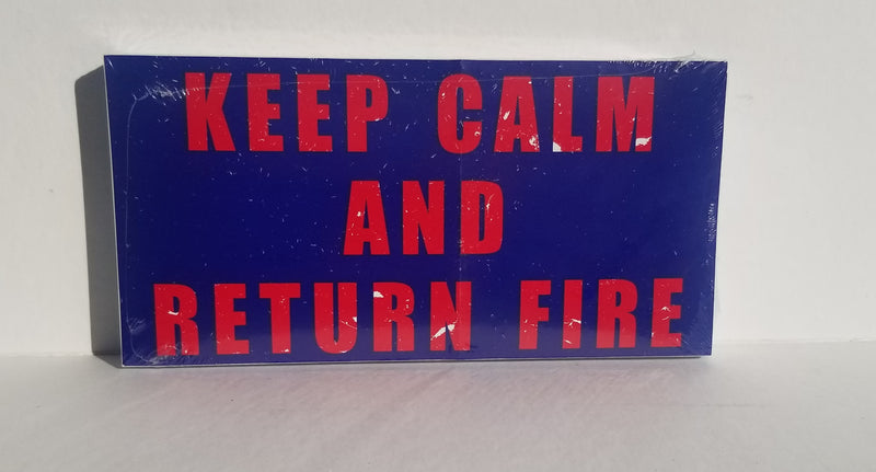 Keep Calm And Return Fire Bumper Sticker