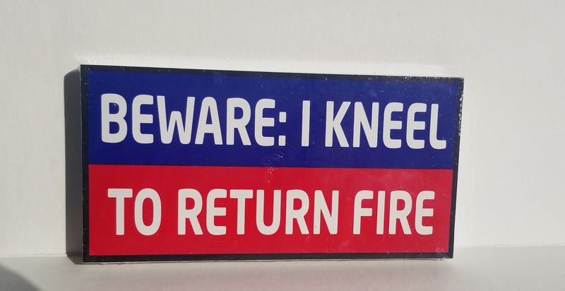 Beware I Kneel To Return Fire Bumper Sticker