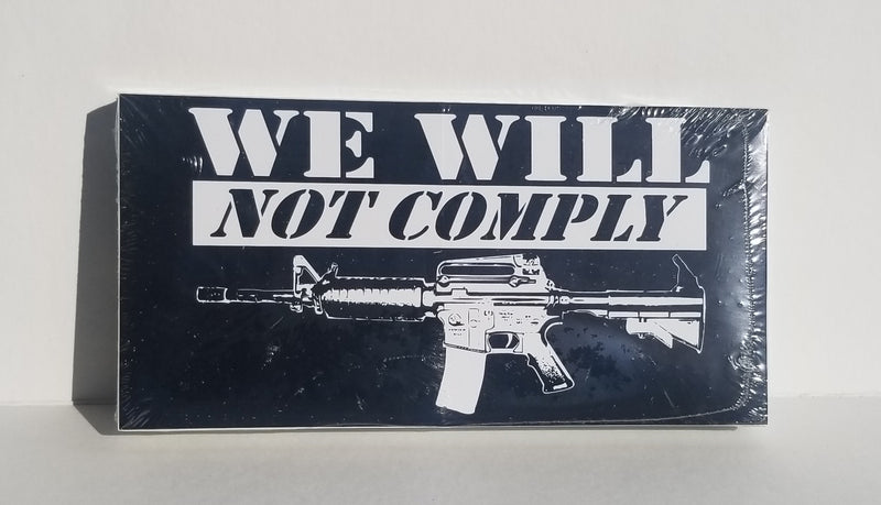 We Will Not Comply M4 Bumper Sticker