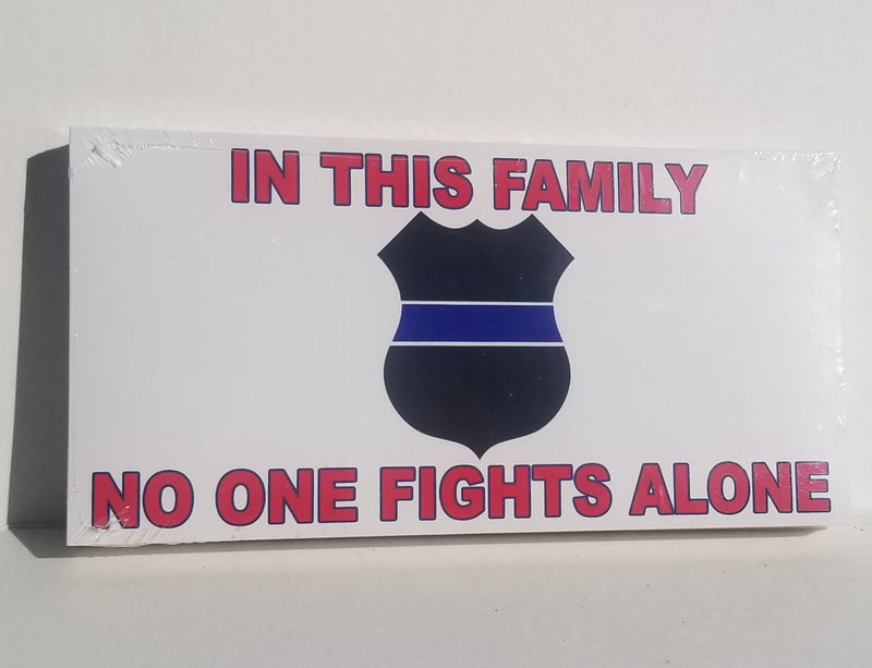 In This Family No One Fights Alone Police Badge Blue Line Bumper Sticker