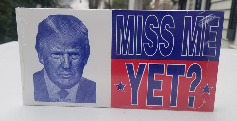 Trump Miss Me Yet Bumper Sticker