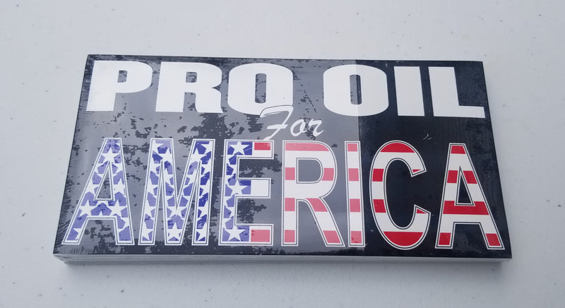 Pro Oil For America USA Bumper Sticker American Made