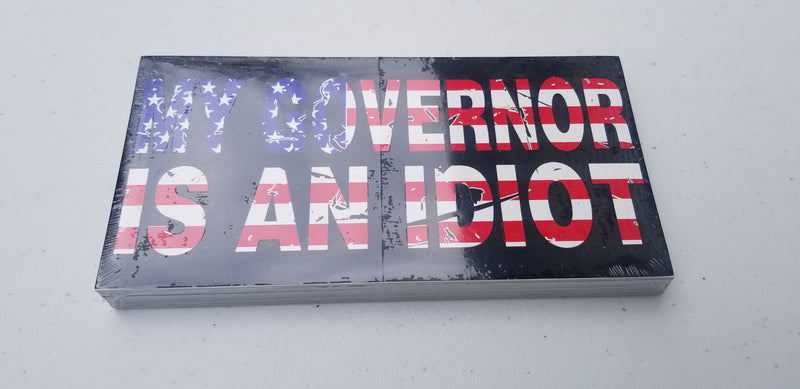 My Governor Is An Idiot USA Bumper Sticker American Made