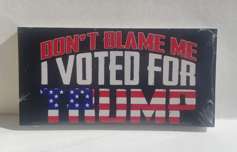 Don't Blame Me I Voted For Trump USA American Made Bumper Stickers Wholesale Pack of 50 (3.75"x7.5") Blackout Red White Blue