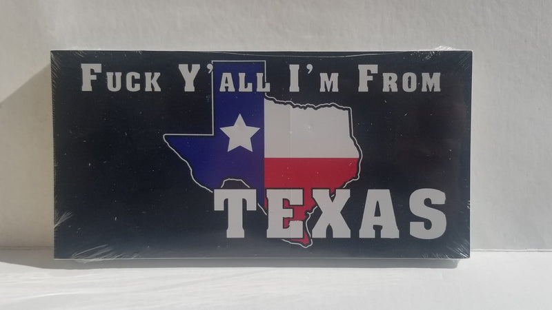 Fuck Y'all I'm From Texas Bumper Stickers Made in USA