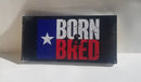 Born & Bred Texas State Flag American Made Bumper Stickers Wholesale Pack of 50 (3.75"x7.5")