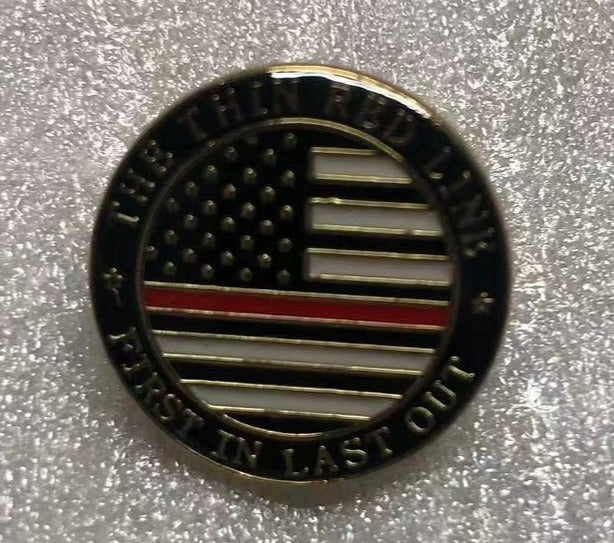 The Thin Red Line First In Last Out Firefighter Round Lapel Pin