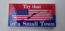 Try That In A Small Town USA Bumper Sticker Hunting Rifle NRA American Made in U.S.A.