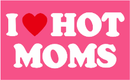 I Heart Love Hot Moms Pink 3'X5' Flags ROUGH TEX® 68D