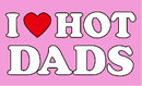 I Heart Hot Dads Pink 3'X5' Flag ROUGH TEX® 68D