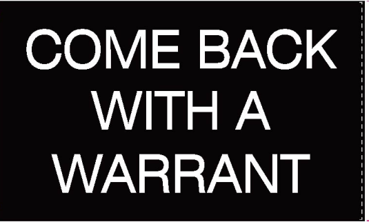 Come Back With A Warrant 3'x5' Flag ROUGH TEX® 100D