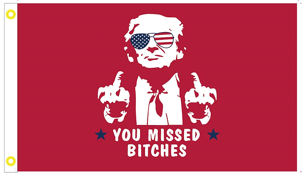 You Missed Bitches Trump Red 3'X5' Flag ROUGH TEX® 100D