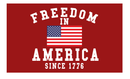Freedom in America Since 1776 USA Red 3'X5' Flag ROUGH TEX® 68D