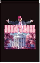 Daddy's Home Trump 12"x18" 100D ROUGH TEX® Double Sided Garden Flags MAGA Nation