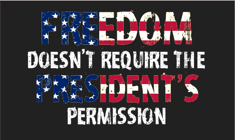 Freedom Doesn't Require The President's Permission USA 3'X5' Flag ROUGH TEX® 100D