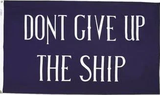 Don't Give Up The Ship 3'x5' Flag ROUGH TEX® 68D