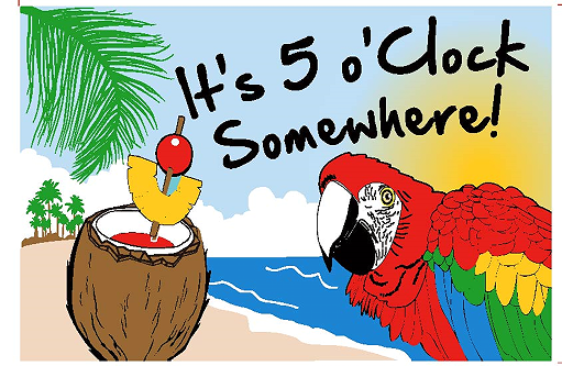 It's 5 O'clock Somewhere 2'x3' Flag ROUGH TEX® 100D