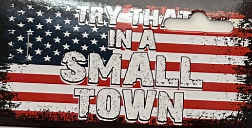American Try That In A Small Town USA 3'X5' Flag ROUGH TEX® 150D