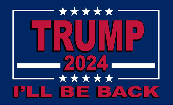 Trump 2024 I'll Be Back 12"x18" Double Sided Flag ROUGH TEX® 68D