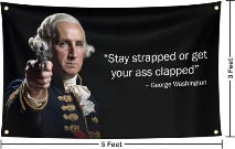 George Washington Stay Strapped 3'X5' Flag ROUGH TEX® 68D