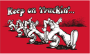 Keep On Truckin' Red 3'X5' Flag ROUGH TEX® 100D