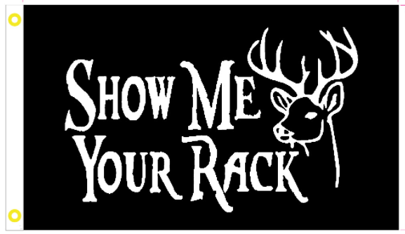 Show Me Your Rack Deer 3'X5' Flag ROUGH TEX® 100D