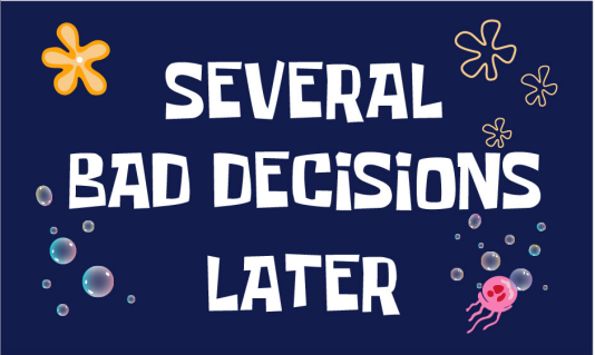 Several Bad Decisions Later 3'X5' Flag ROUGH TEX® 100D