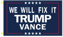We Will Fix It Trump Vance 3'X5' Flag ROUGH TEX® 100D