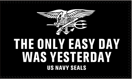 The Only Easy Day Was Yesterday US Navy Seals 3'x5' Flag ROUGH TEX® 100D