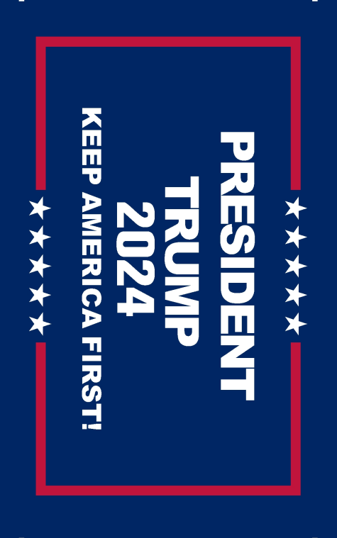 President Trump 2024 Keep America First 12"x18" Stick Flag ROUGH TEX® 68D 30" Wooden Stick