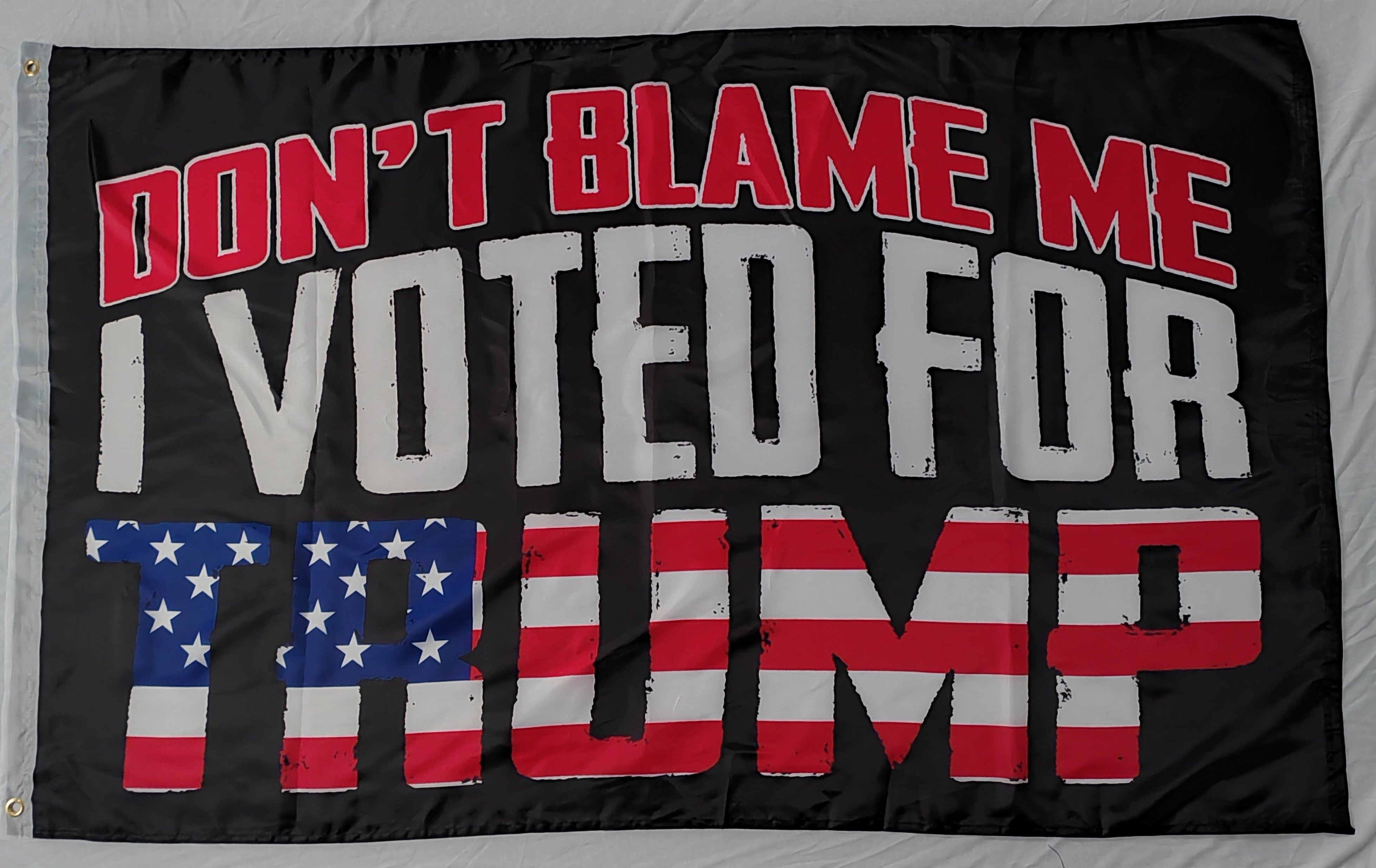 Don't Blame Me I Voted For Trump USA Black 3'X5' Flag ROUGH TEX® 150D