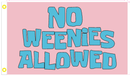 No Weenies Allowed 3'X5' Flag ROUGH TEX® 100D