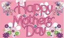 Happy Mother's Day 3'X5' Flag ROUGH TEX® 100D
