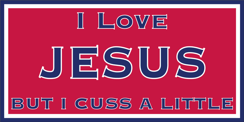 I Love Jesus But I Cuss A Little Bumper Sticker