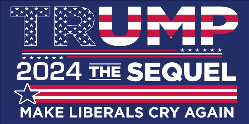 Trump 2024 The Sequel Make Liberals Cry Again Bumper Sticker