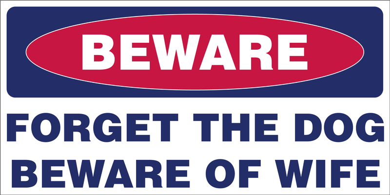 Beware Forget The Dog Beware The Wife Bumper Sticker