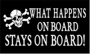 What Happens On Board Stays On Board 3'X5' Flag ROUGH TEX® 100D