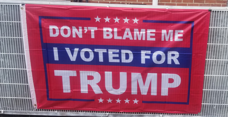 Don't Blame Me I Voted For Trump 3'x5' 68D Nylon Single Sided Red